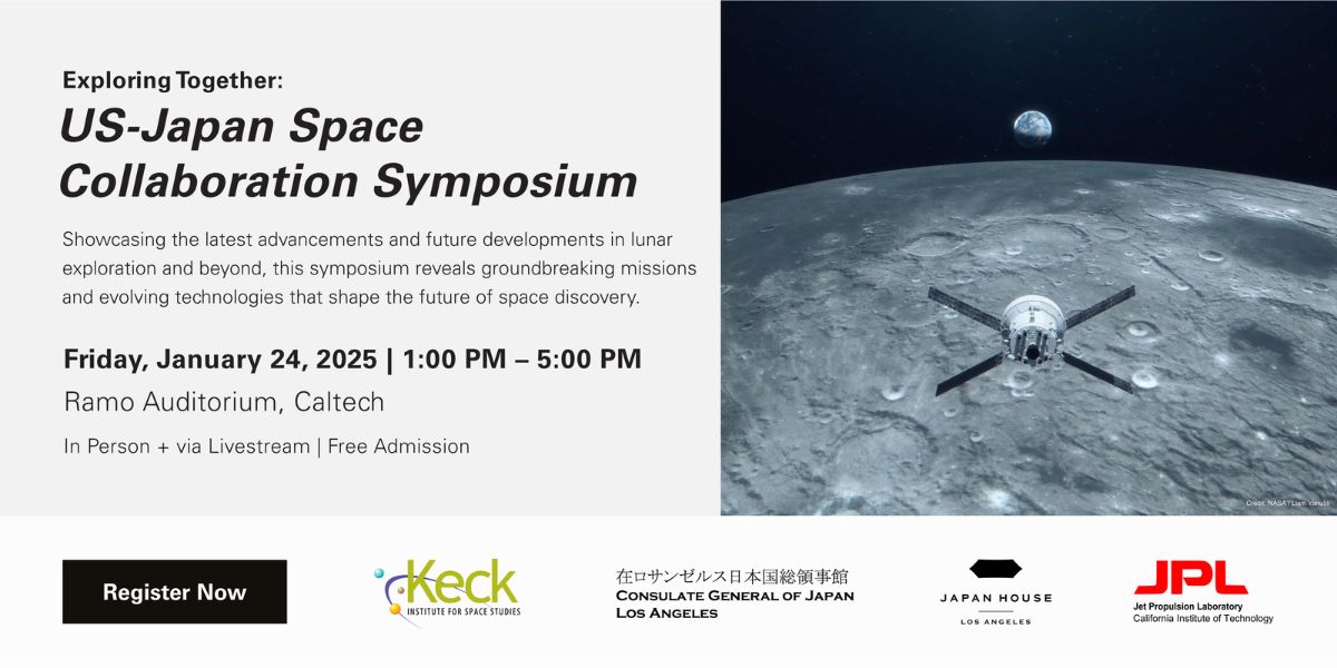 Exploring Together: US-Japan Space Collaboration Symposium | Friday, January 24, 2024 1:00 PM - 5:00 PM In Person + via Livestream | Free Admission. Click to learn more.